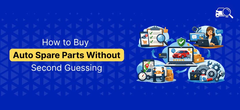 How to Buy Auto Spare Parts Without Second Guessing